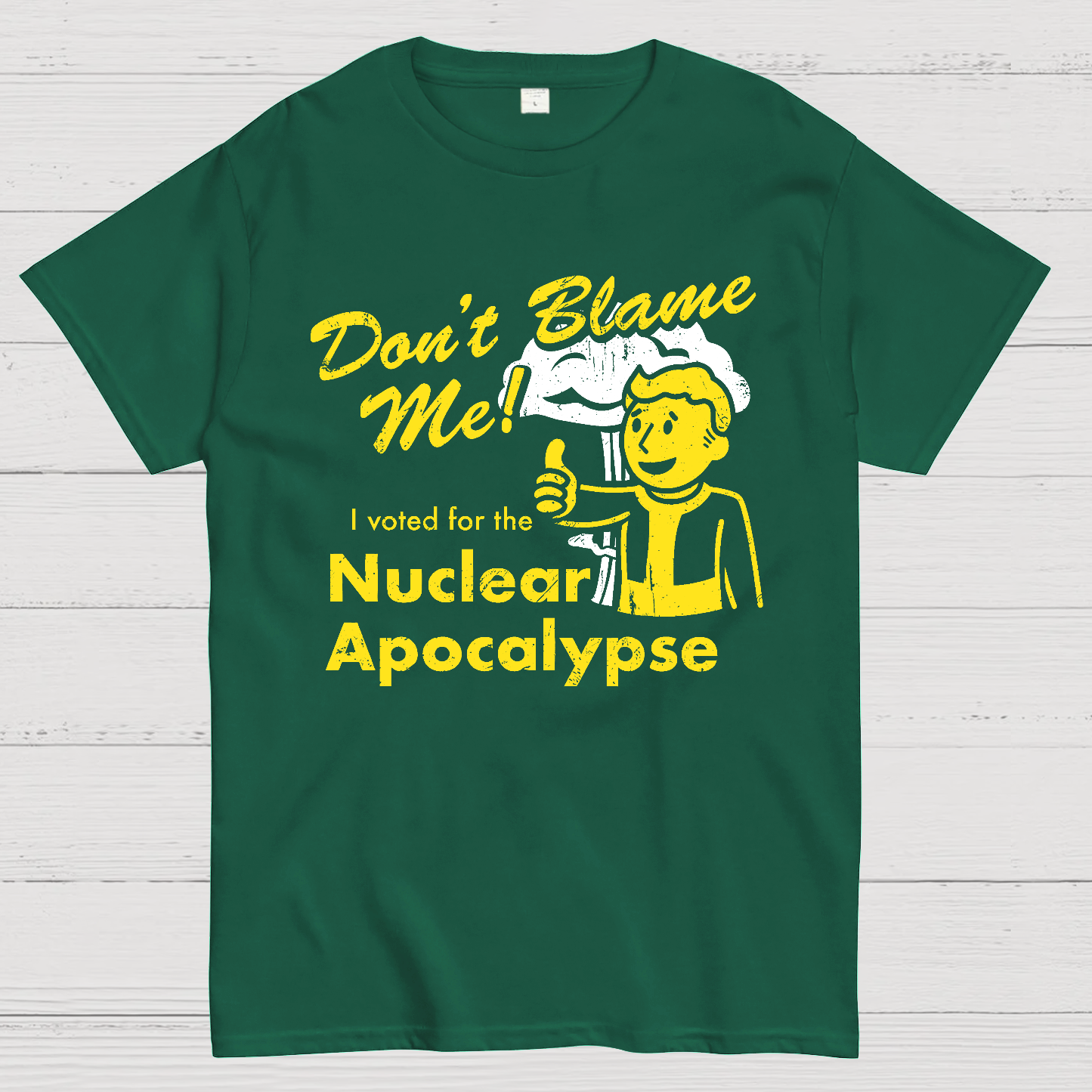 Don't Blame Me！I Voted for the Apocalypse  T-Shirt