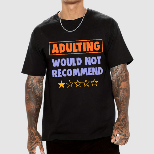 Adulting Would Not Recommend y T-Shirt