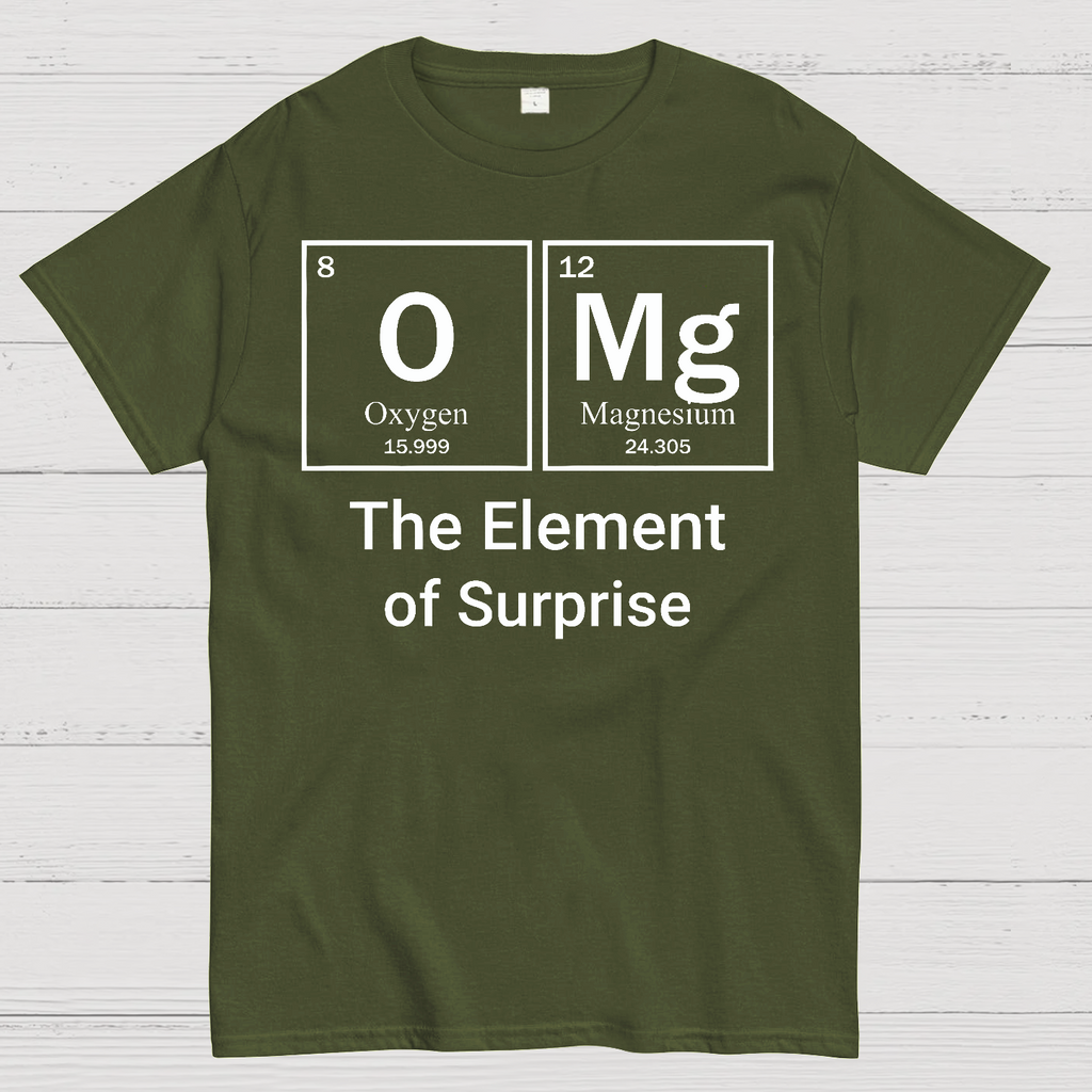OMG The Element Of Surprise  T-Shirt