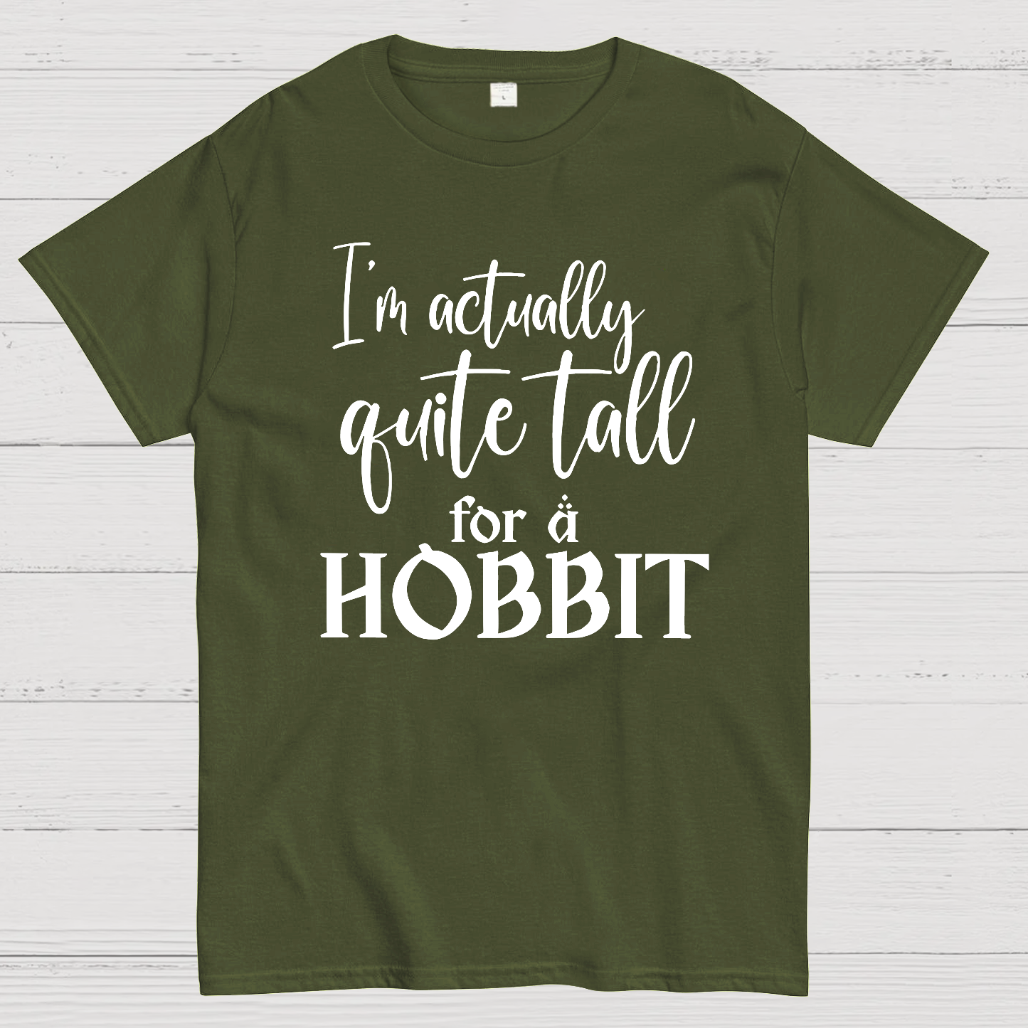 I’m Actually Quite Tall For A Hobbit  T-Shirt
