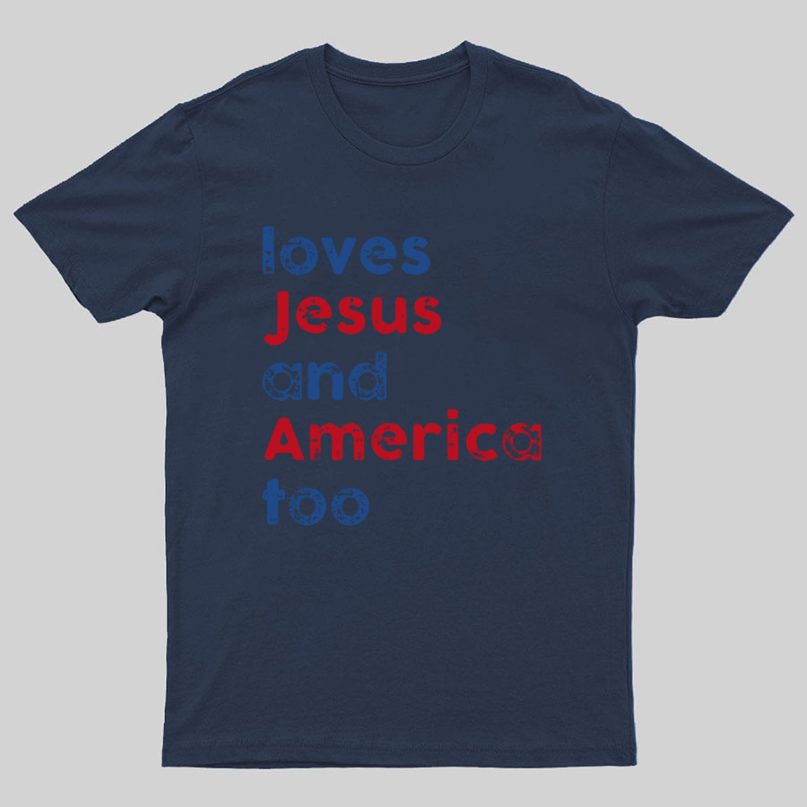 Loves Jesus And America Too Unisex Song Inspired Patriotic Graphic y T-Shirt