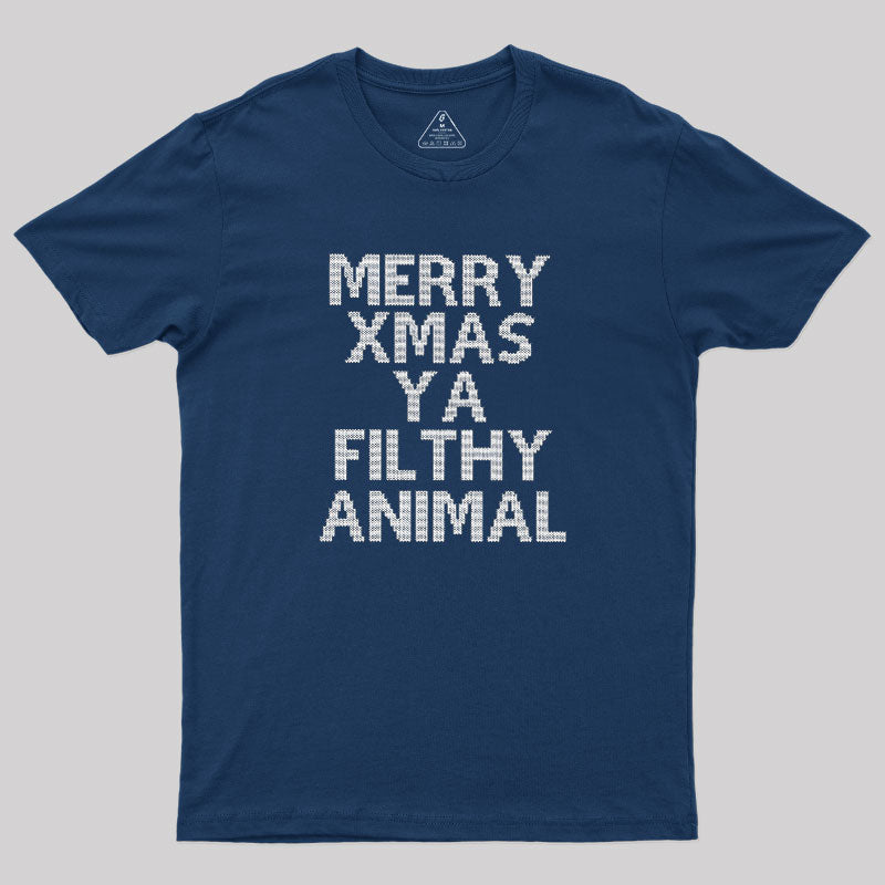 Merry Xmas Ya Filthy Animal  T-Shirt