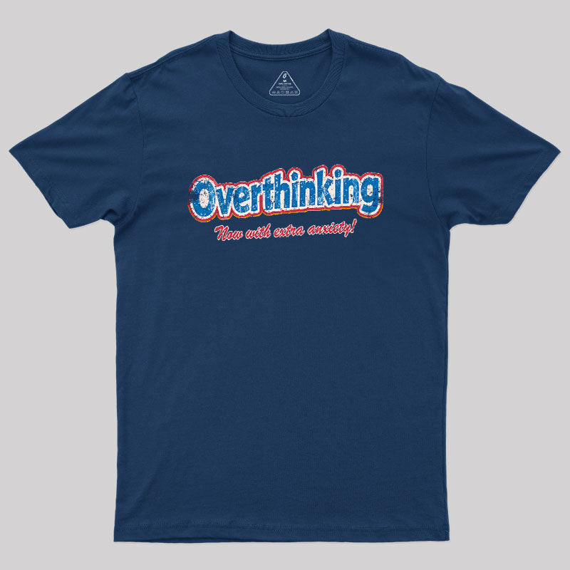 Overthinking: Extra Anxiety Edition  T-Shirt