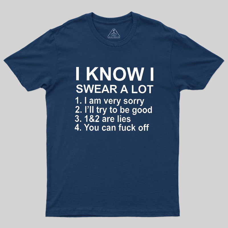 I Know I Swear A Lot  T-Shirt