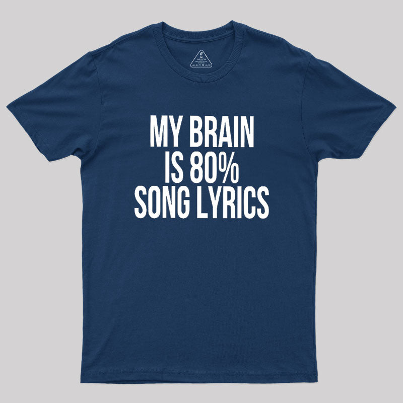My Brain Is 80% Song Lyrics  T-Shirt