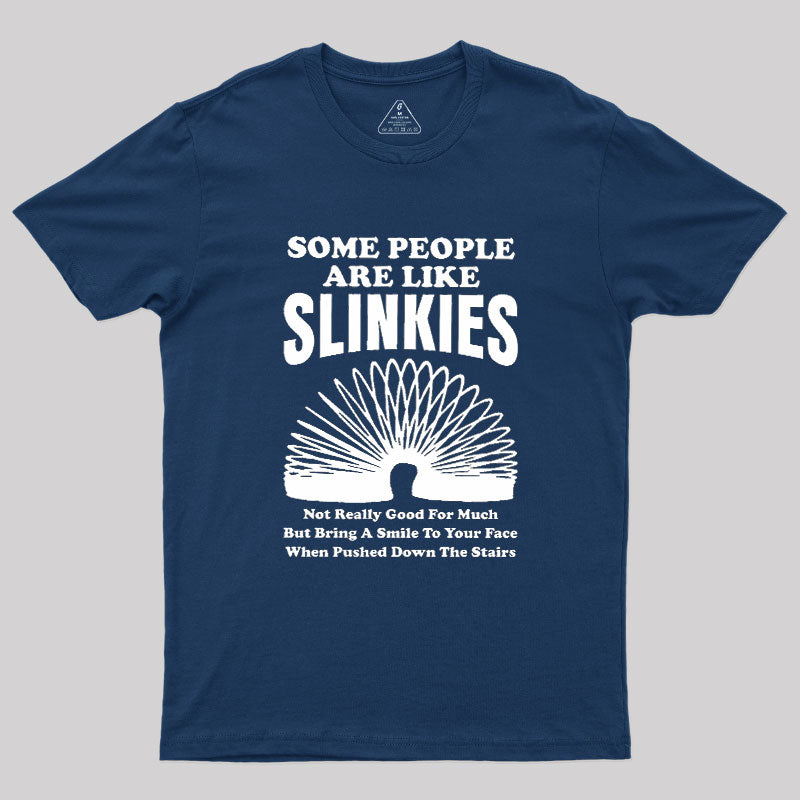 Some People Are Like Slinkies  T-Shirt