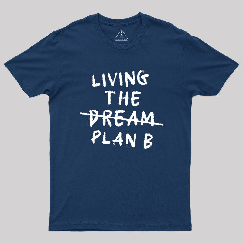Living Plan B  T-Shirt