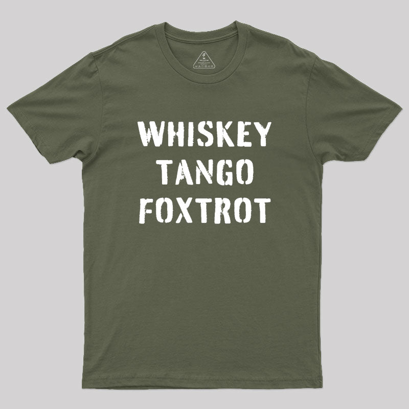 WHISKEY TANGO FOXTROT  T-Shirt