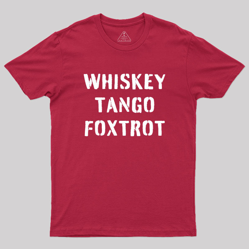 WHISKEY TANGO FOXTROT  T-Shirt
