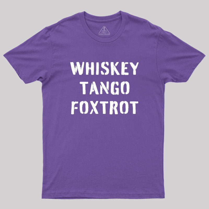 WHISKEY TANGO FOXTROT  T-Shirt