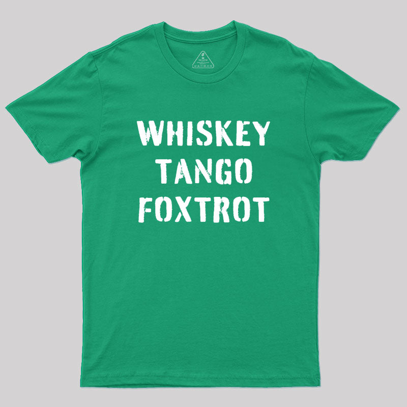 WHISKEY TANGO FOXTROT  T-Shirt