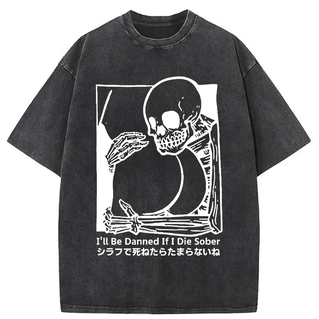 bbb I'll Be Damned If I Die Sober Vintage Washed T-shirt