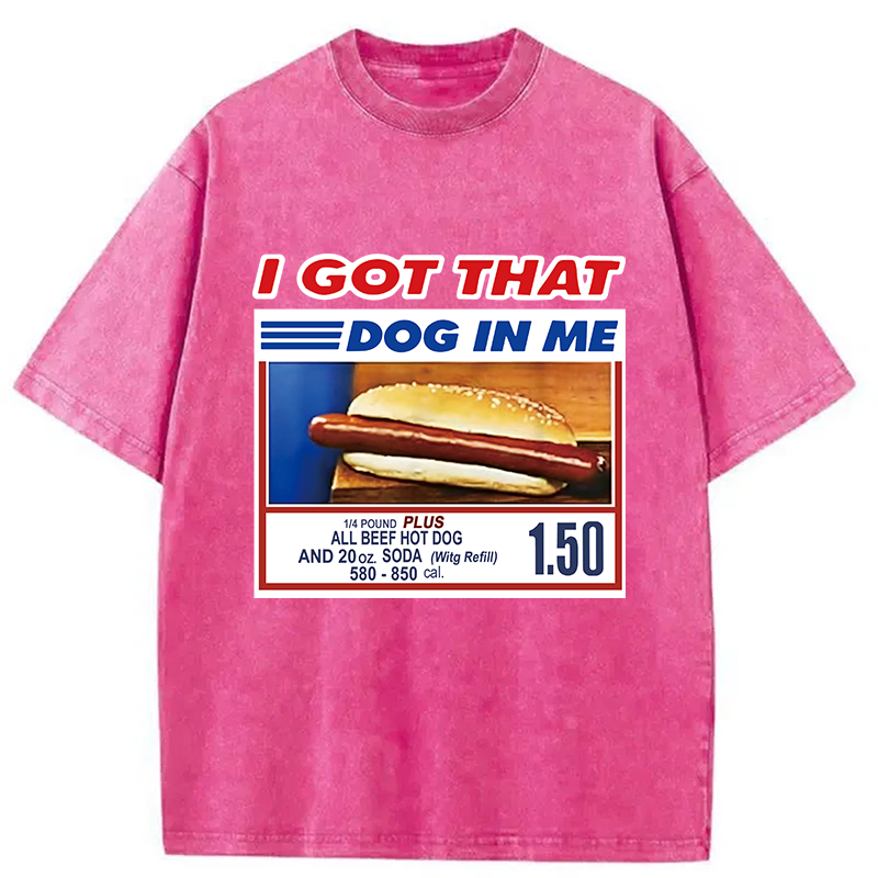 bbb I Got That Dog In Me Washed T-Shirt