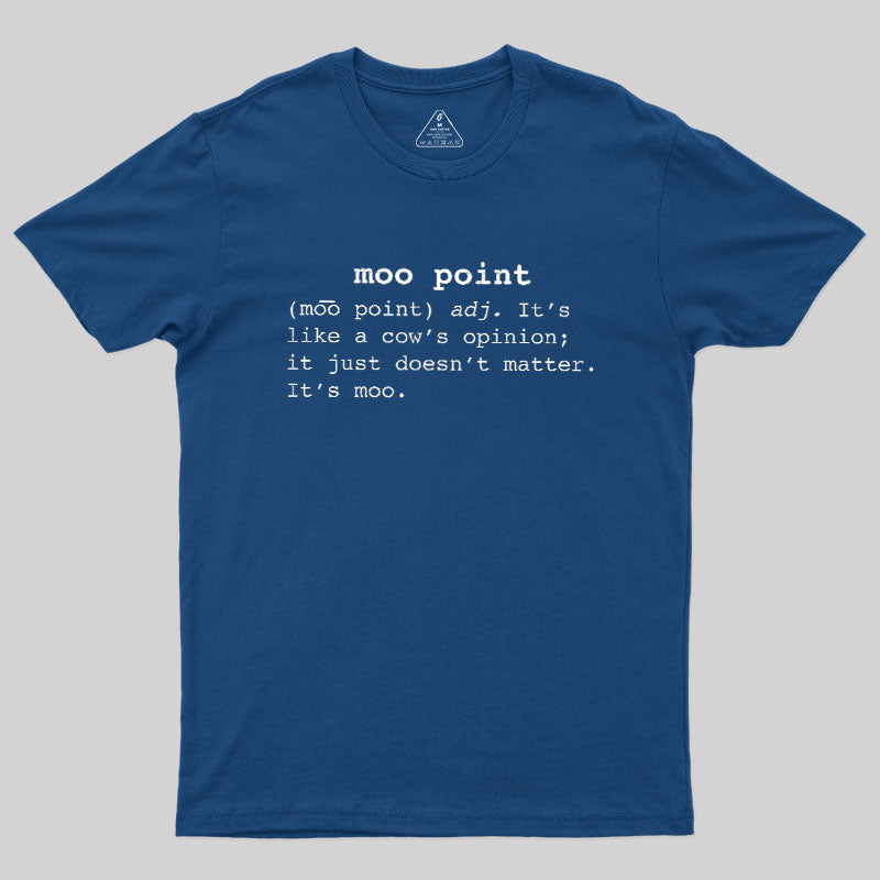 Moo Point  T-Shirt