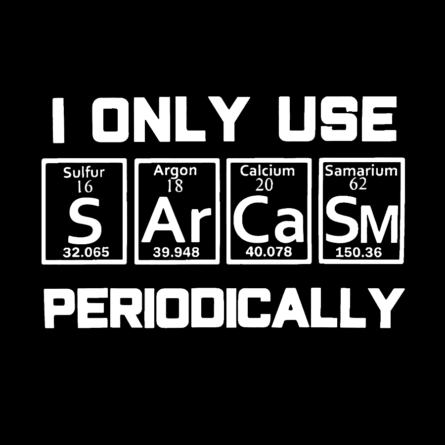 Sarcasm Periodic Table Element y T-Shirt