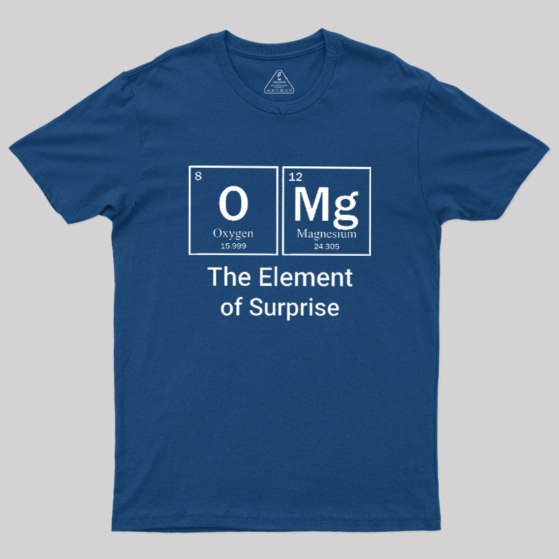 OMG The Element Of Surprise  T-Shirt