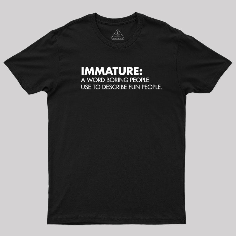 Maturity Misunderstood  T-Shirt
