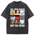 bbb All This Radio But No Head Washed T-Shirt