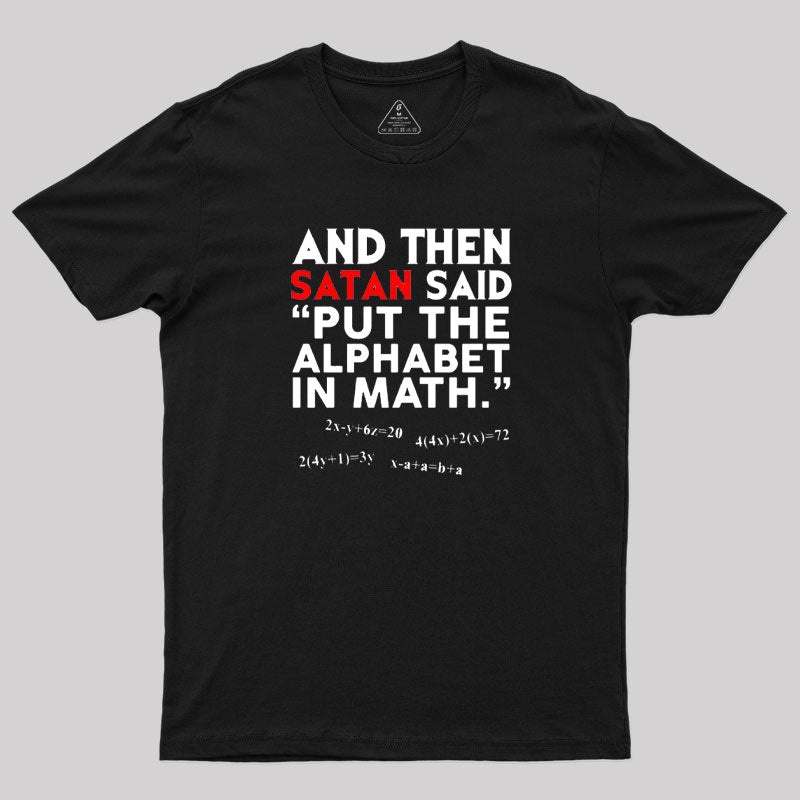 Put The Alphabet In Math  T-Shirt