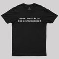 Oooh this Calls for a Spreadsheet  T-Shirt