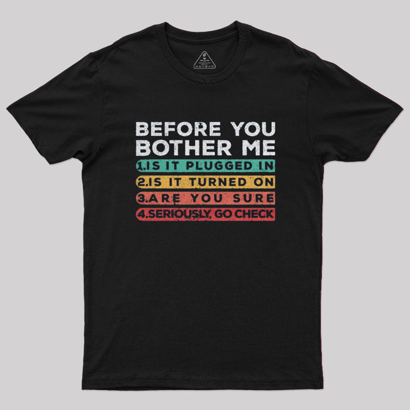 Before you Bother Me  T-Shirt