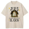 bbb Jesus Is The Reason For The Season Washed T-shirt