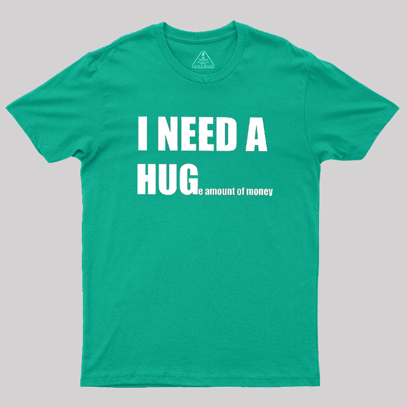 Huge Amount Of Money  T-Shirt
