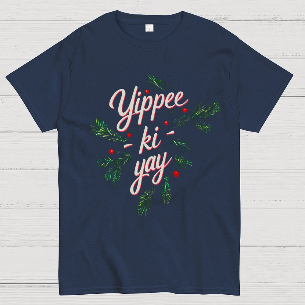 Yippee-Ki-Yay  T-Shirt