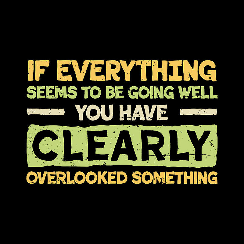 Clearly Overlooking Something  T-Shirt