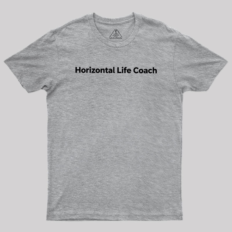 Horizontal Life Coach  T-Shirt