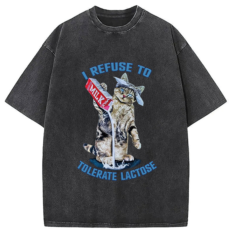 bbb I REFUSE TO TOLERATE LACTOSE Washed T-Shirt