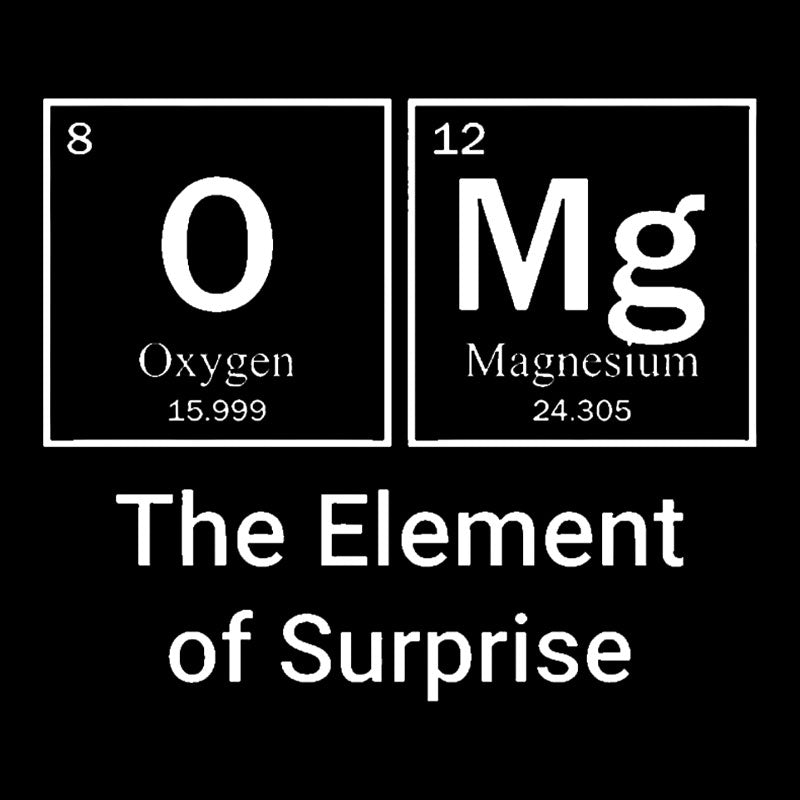 OMG The Element Of Surprise  T-Shirt