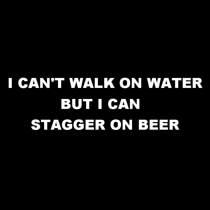 But I Can Stagger On Beer  T-Shirt