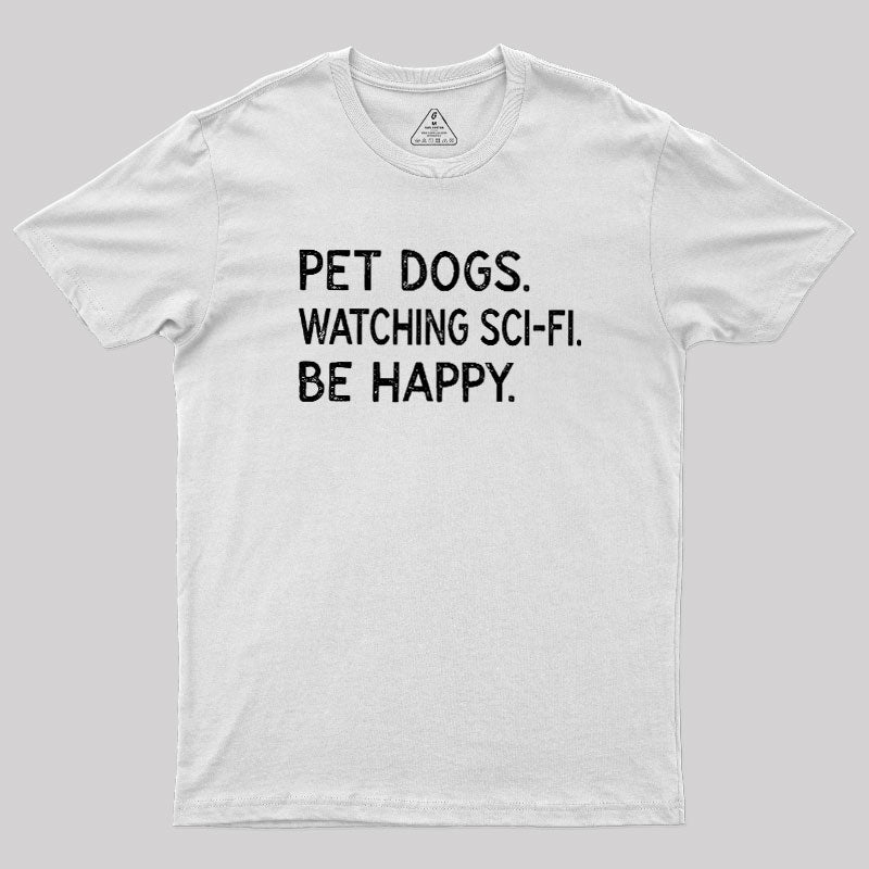 Pet Dogs Watching Scifi Be Happy  T-Shirt