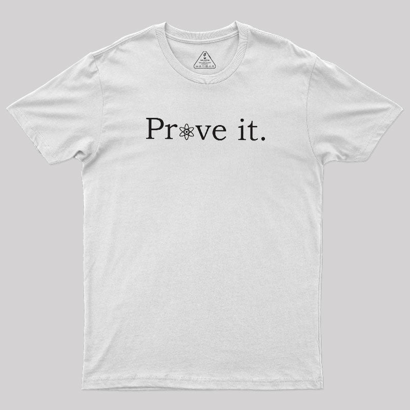 Prove It  T-Shirt