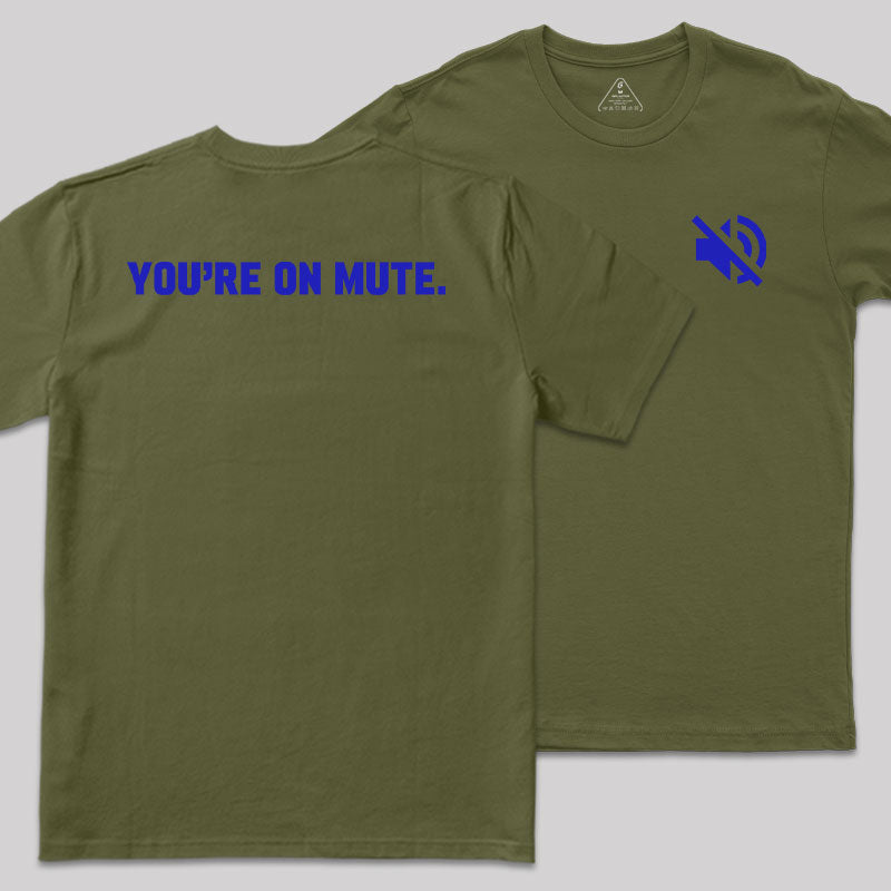 You Are On Mute Front and Back Printed T-Shirt