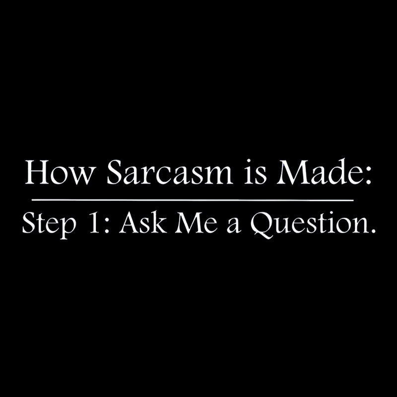 Step 2: Sarcasm  T-Shirt