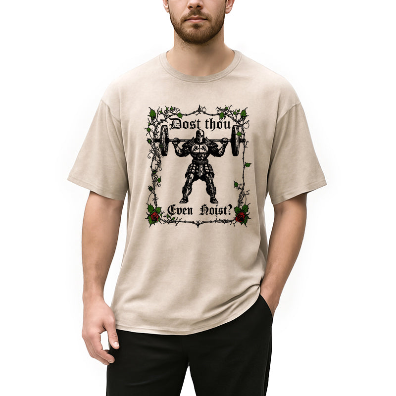 bbb Dost Thou Even Hoist Funny Gym Washed T-Shirt