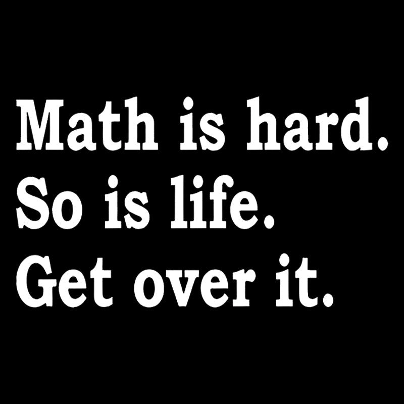 Math is hard  T-Shirt