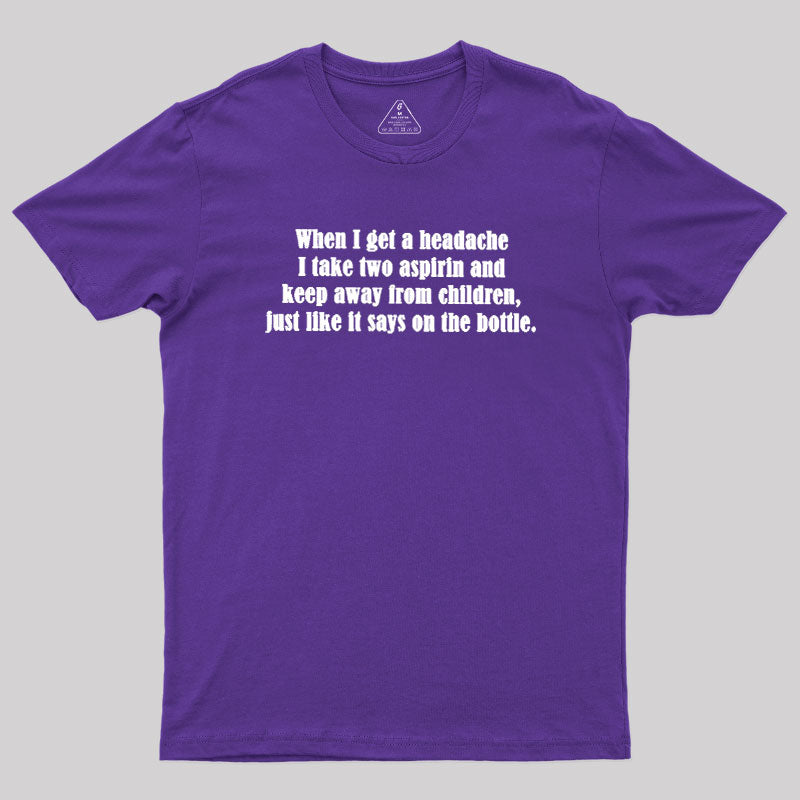 Funny Headache Quote  T-Shirt