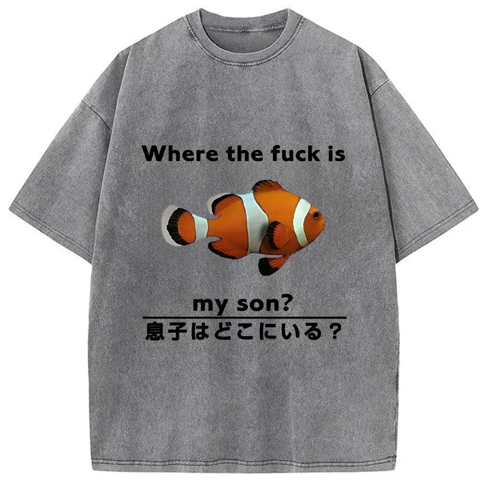 bbb Fish Looking For Son Washed T-Shirt