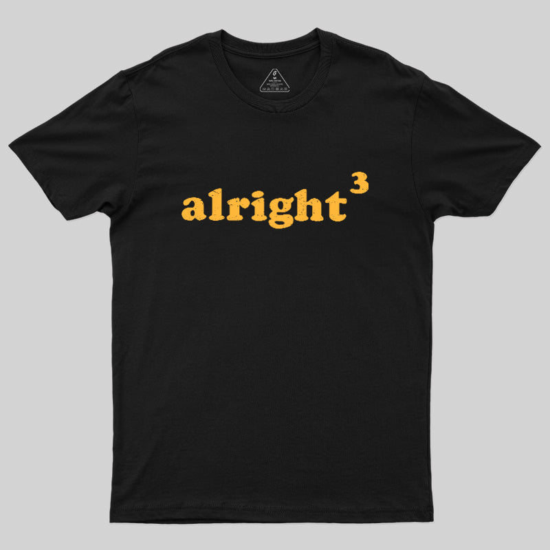 Alright  T-Shirt