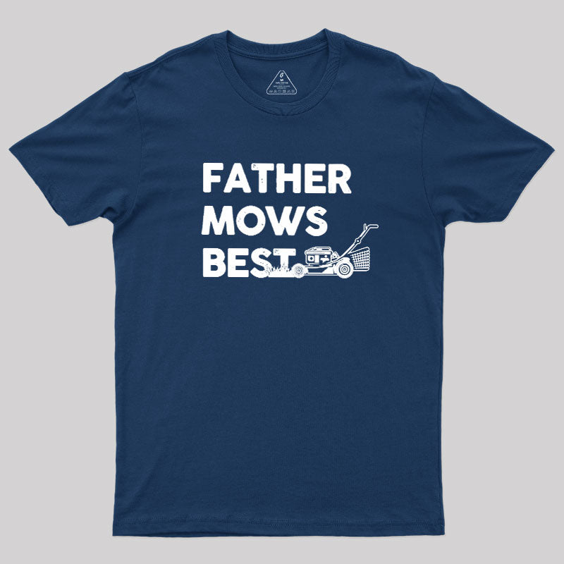 Father Mows Best  T-Shirt