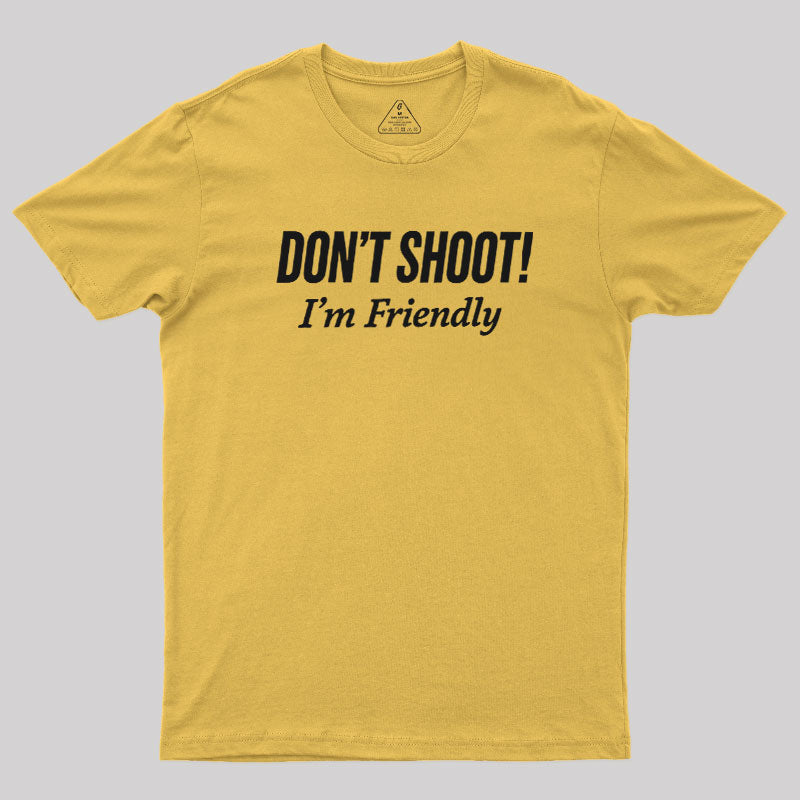 Don't Shoot  T-Shirt