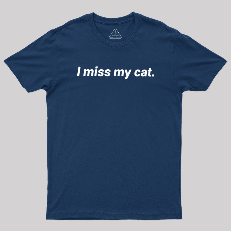 I Miss My Cat  T-Shirt