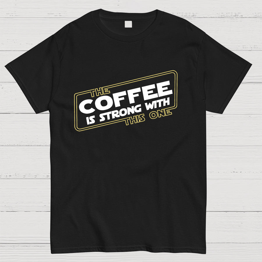 Strong Coffee y T-Shirt