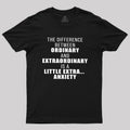 The Difference Between Ordinary And Extraordinary  T-Shirt
