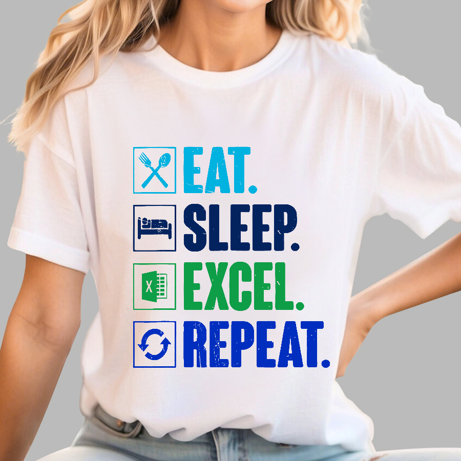 Eat Sleep Excel Repeat Funny Excel  T-Shirt