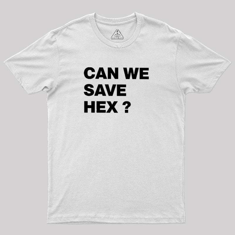 Can We Save Hex  T-Shirt