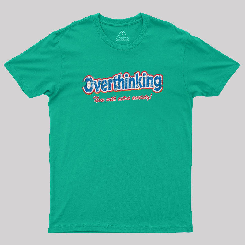 Overthinking Extra Anxiety Edition  T-Shirt
